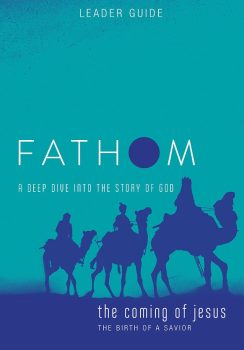 Fathom Bible Studies: The Coming of Jesus Leader Guide (2 Samuel, Jeremiah, Isaiah, Ezekiel, Matthew, Luke) book cover