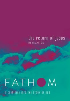 Fathom Bible Studies: The Return of Jesus Student Journal (Revelation) (book cover)