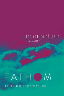 Fathom Bible Studies: The Return of Jesus Student Journal (Revelation) (book cover)