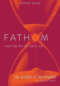 Fathom Bible Studies: The Wisdom of the Kingdom Leader Guide (Job-Song of Songs) book cover